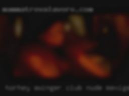 Horhey swinger club nude mexigen girls from Chesapeake VA.