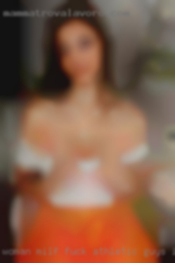 Woman milf fuck athletic guys in North Jersey.